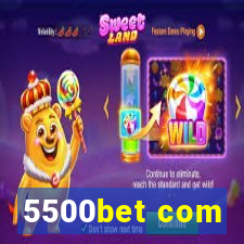 5500bet com